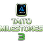 TAITO Milestones 3